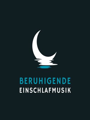 cover image of Beruhigende Einschlafmusik